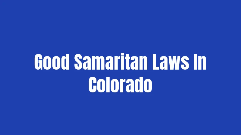 Good Samaritan Laws In Colorado