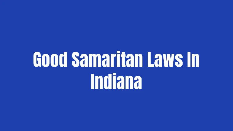 Good Samaritan Laws In Indiana