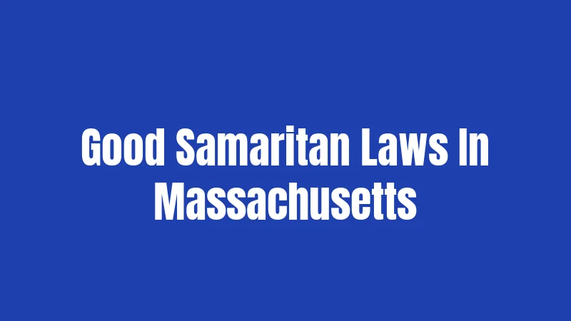 Good Samaritan Laws In Massachusetts