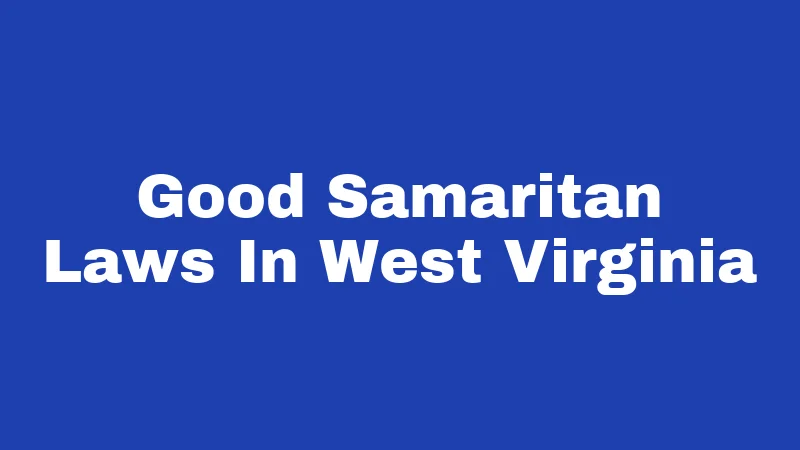 Good Samaritan Laws In West Virginia