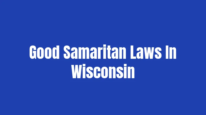 Good Samaritan Laws In Wisconsin