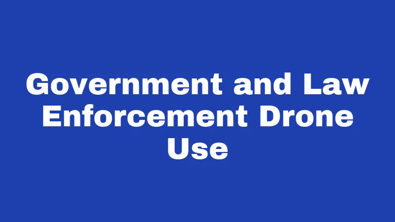 Drone Laws in Mississippi (2026): Rules Every Pilot Must Know 5 Government and Law Enforcement Drone Use