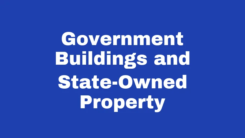 Government Buildings and State-Owned Property
