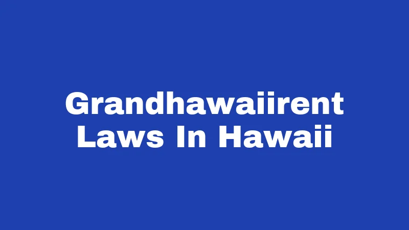 Grandhawaiirent Laws In Hawaii