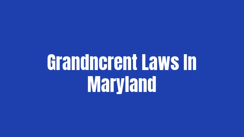 Grandncrent Laws In Maryland