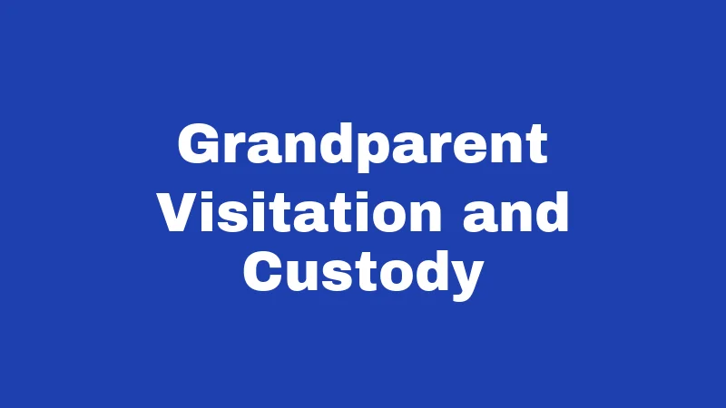 Grandparent Visitation and Custody