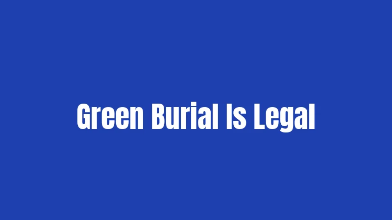 Burial Laws in California (2026): Rules You Can't Ignore 3 Green Burial Is Legal