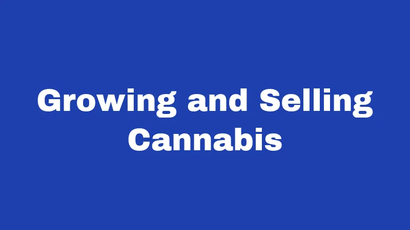 Growing and Selling Cannabis