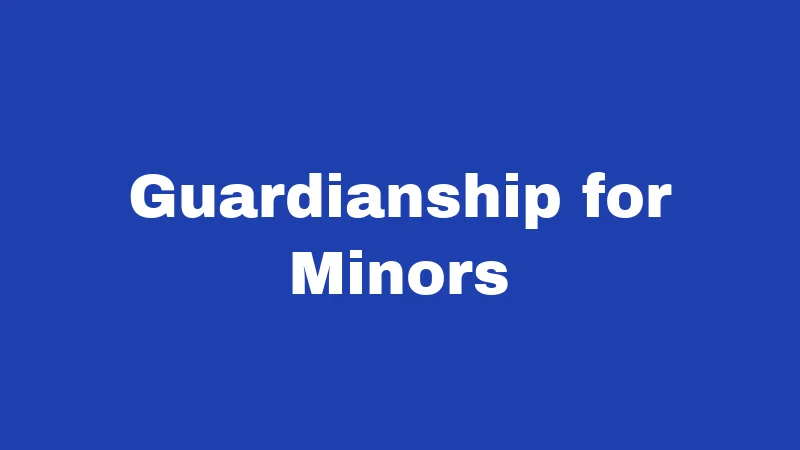 Guardianship for Minors