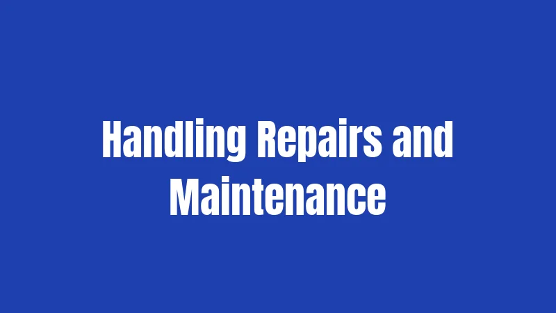 Handling Repairs and Maintenance