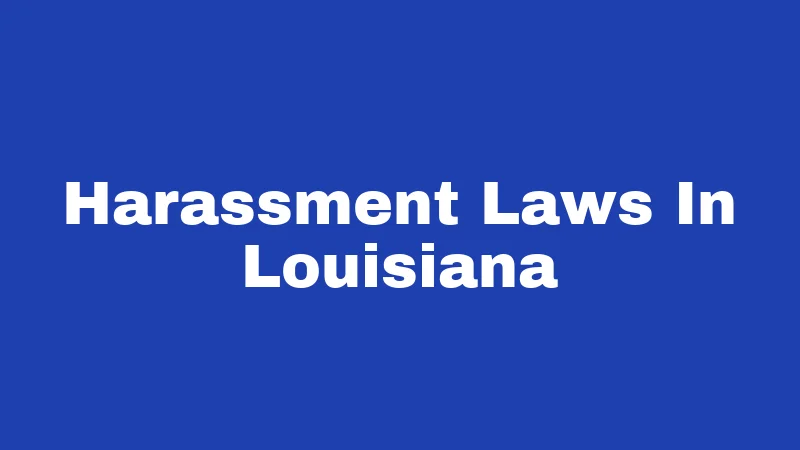 Harassment Laws In Louisiana
