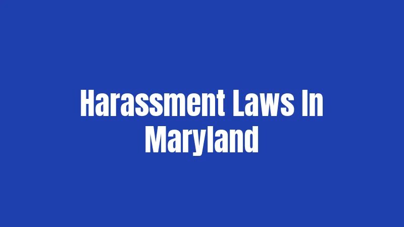 Harassment Laws In Maryland
