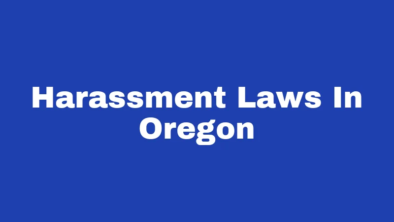 Harassment Laws In Oregon