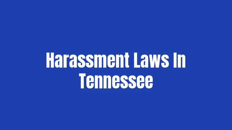 Harassment Laws In Tennessee