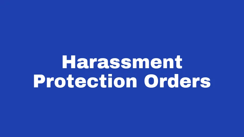 Harassment Protection Orders