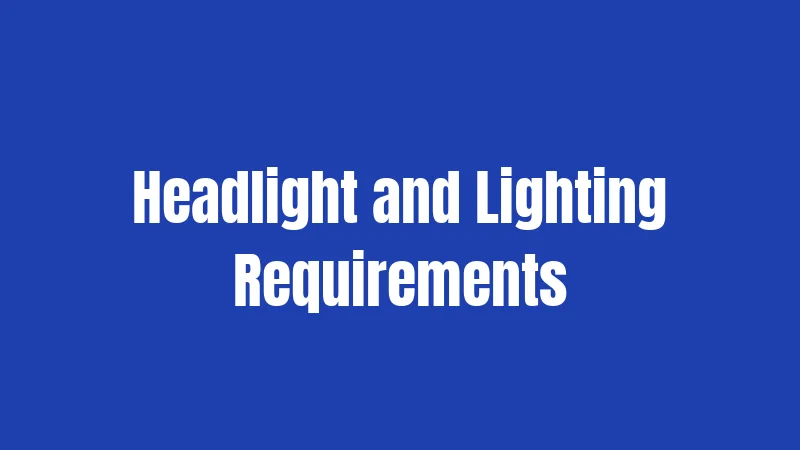 Headlight and Lighting Requirements