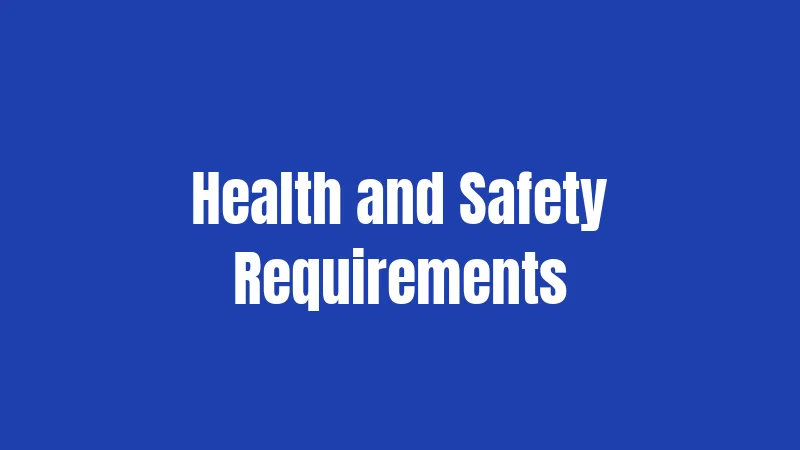 Health and Safety Requirements
