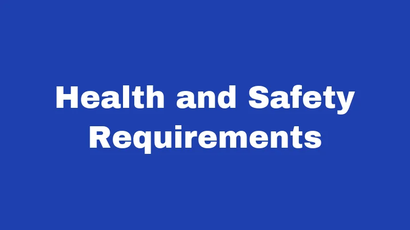 Health and Safety Requirements