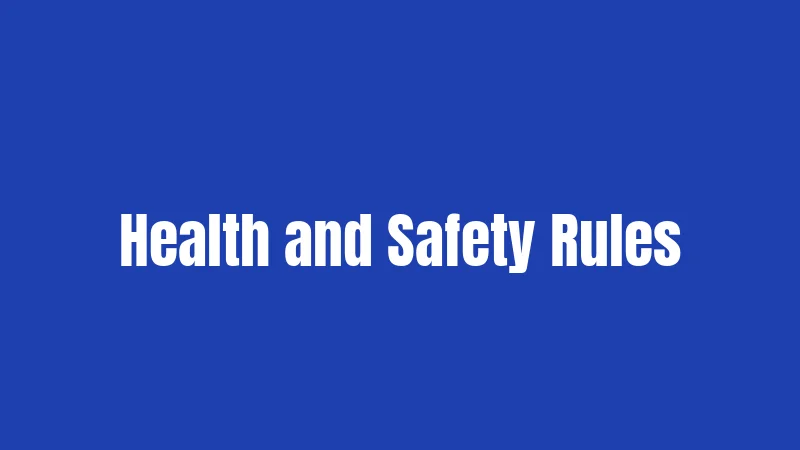 Health and Safety Rules
