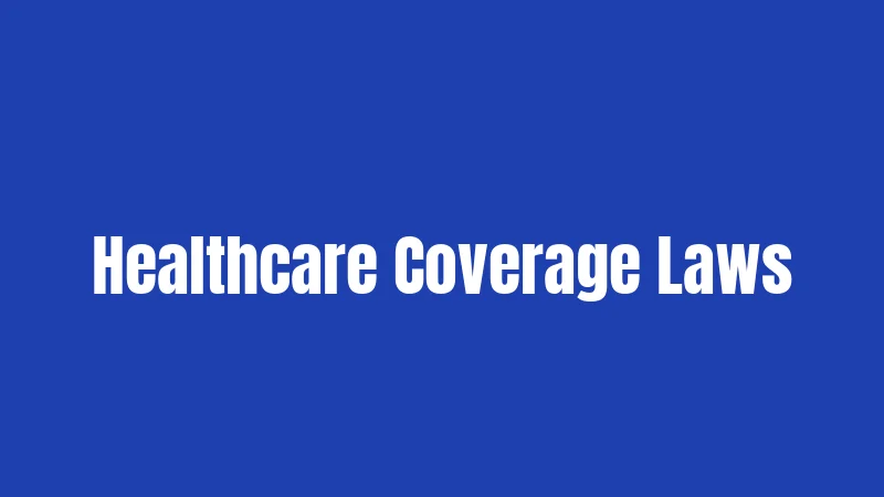 Healthcare Coverage Laws