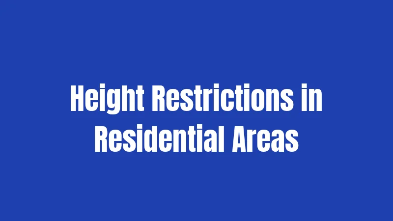 Height Restrictions in Residential Areas
