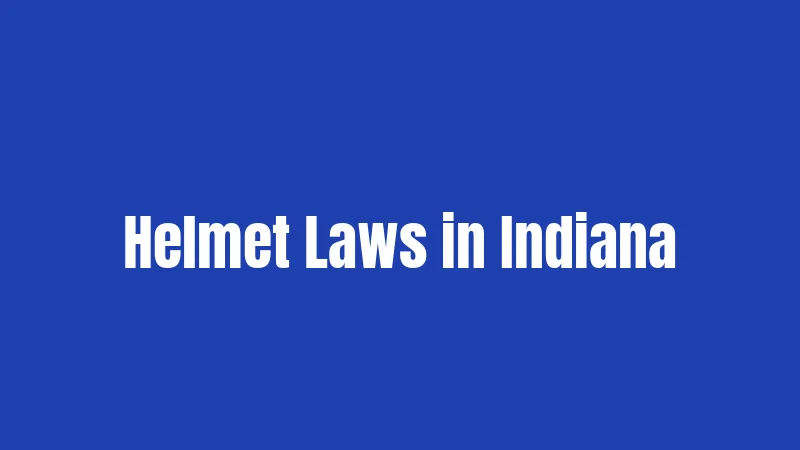 UTV Laws in Indiana (2026): Rules Every Rider Must Know 3 Helmet Laws in Indiana