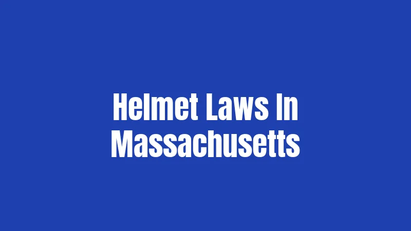 Helmet Laws In Massachusetts
