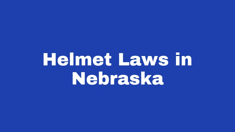 Bicycle Laws in Nebraska (2026): Pedal Smart, Ride Legal 2 Helmet Laws in Nebraska