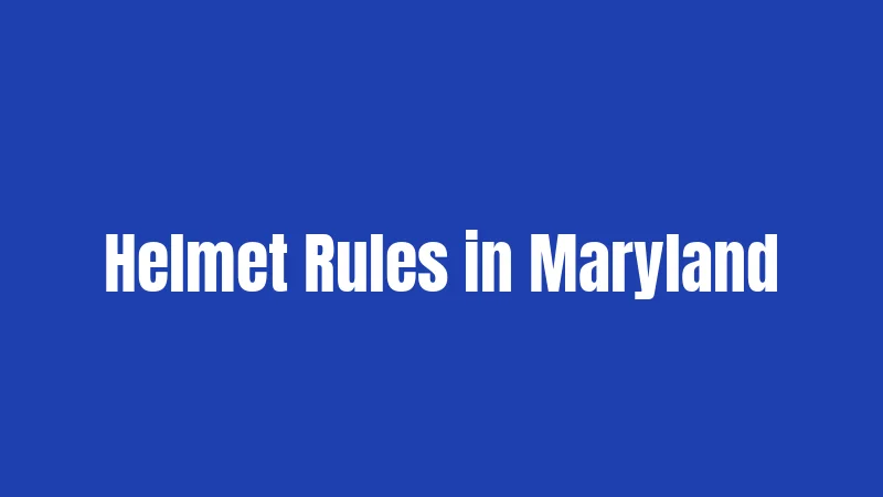 Helmet Rules in Maryland