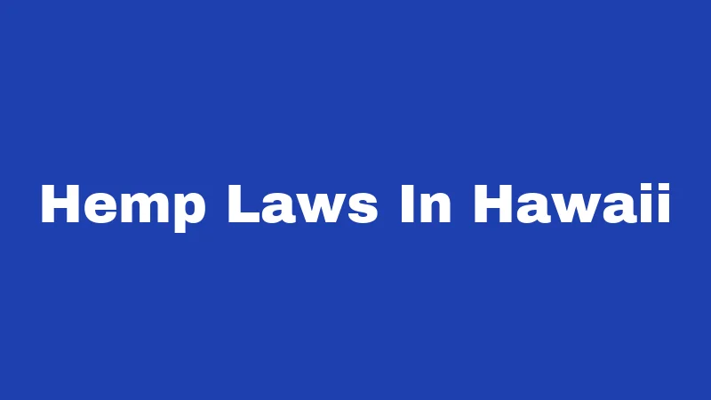 Hemp Laws In Hawaii