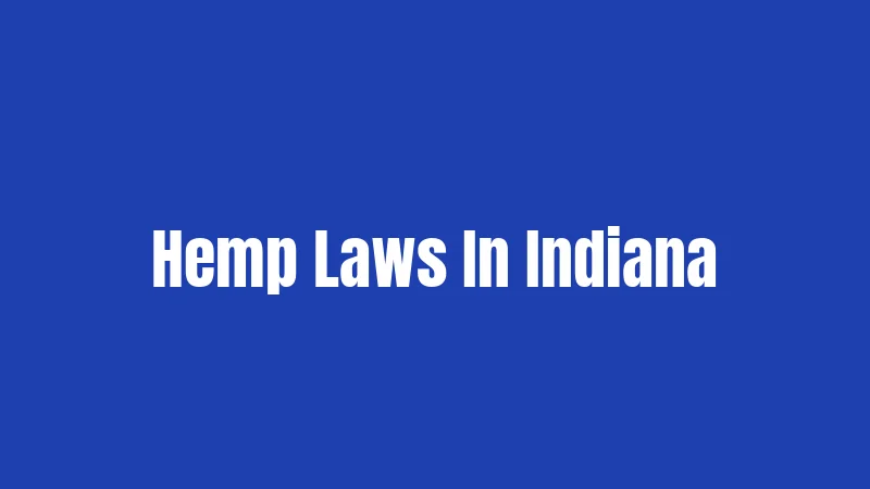 Hemp Laws In Indiana