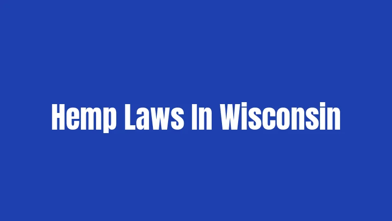 Hemp Laws In Wisconsin