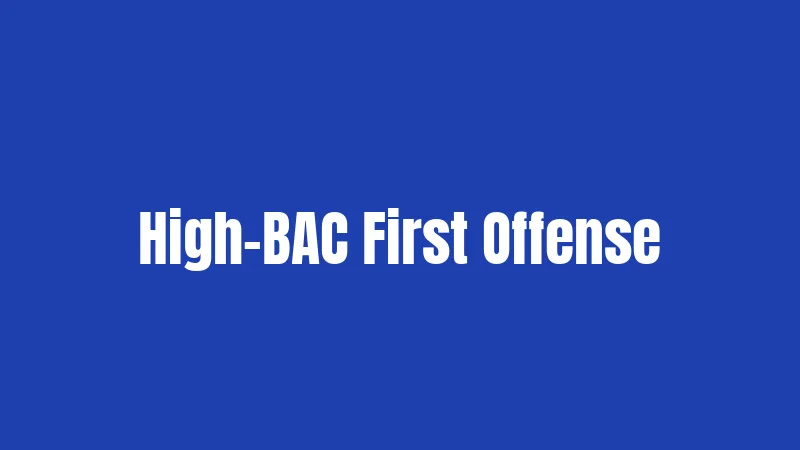High-BAC First Offense