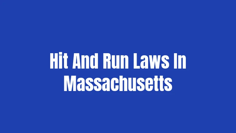 Hit And Run Laws In Massachusetts