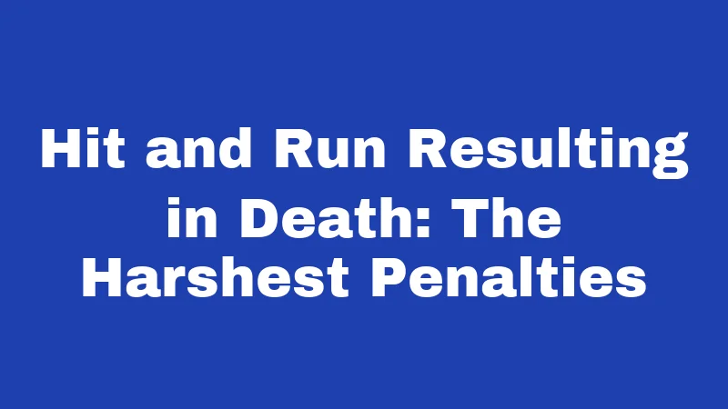Hit and Run Laws in Oklahoma (2026): Penalties That May Shock You 3 Hit and Run Resulting in Death: The Harshest Penalties