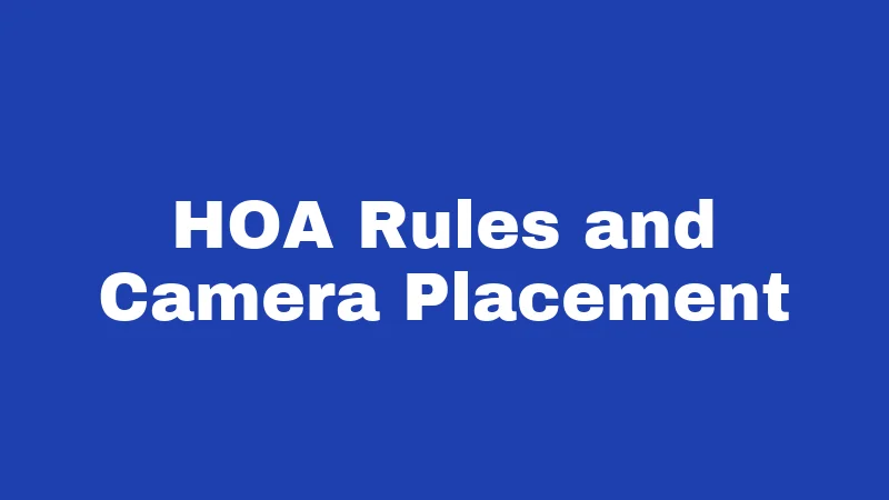 HOA Rules and Camera Placement