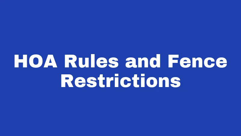 Fence Laws in Alabama (2026): Your Backyard Rights Explained 5 HOA Rules and Fence Restrictions