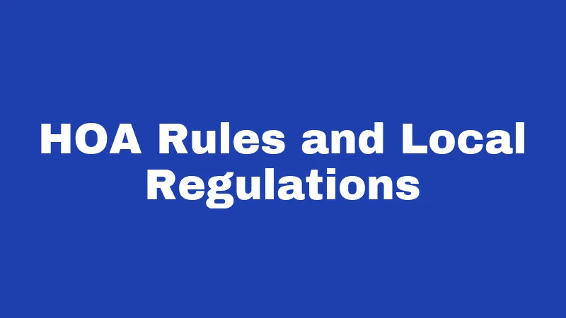 HOA Rules and Local Regulations