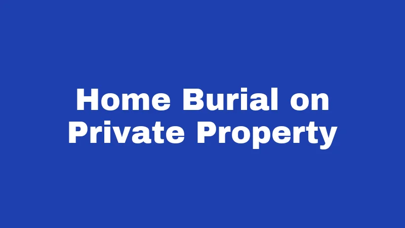 Home Burial on Private Property