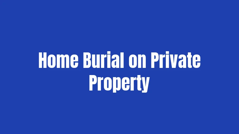 Home Burial on Private Property