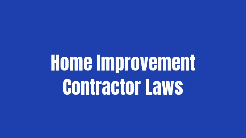 Home Improvement Contractor Laws