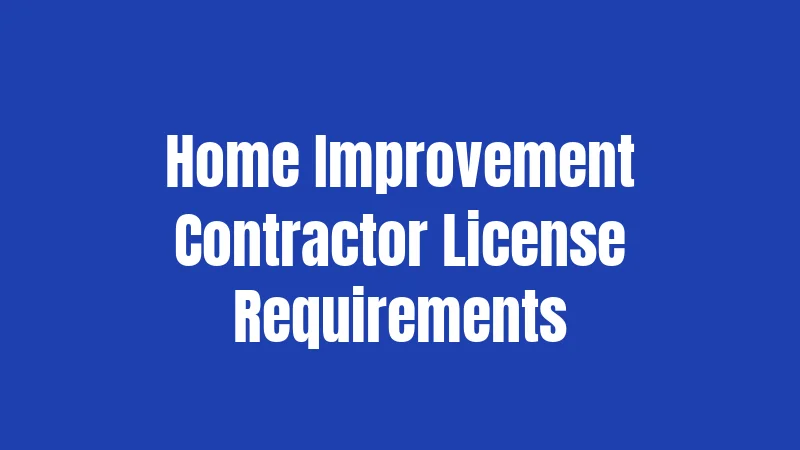 Home Improvement Contractor License Requirements