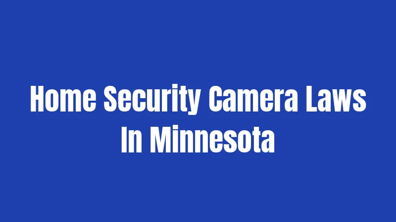 Home Security Camera Laws In Minnesota