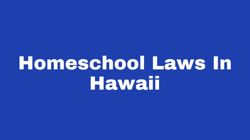 Homeschool Laws In Hawaii