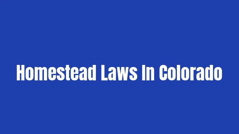 Homestead Laws In Colorado