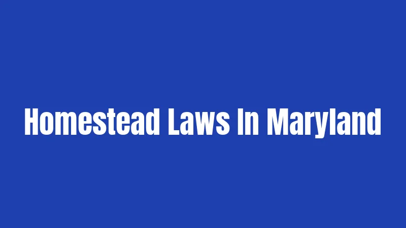 Homestead Laws In Maryland