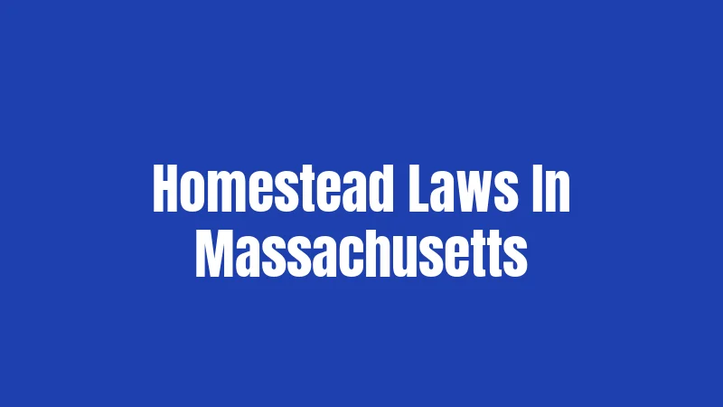 Homestead Laws In Massachusetts