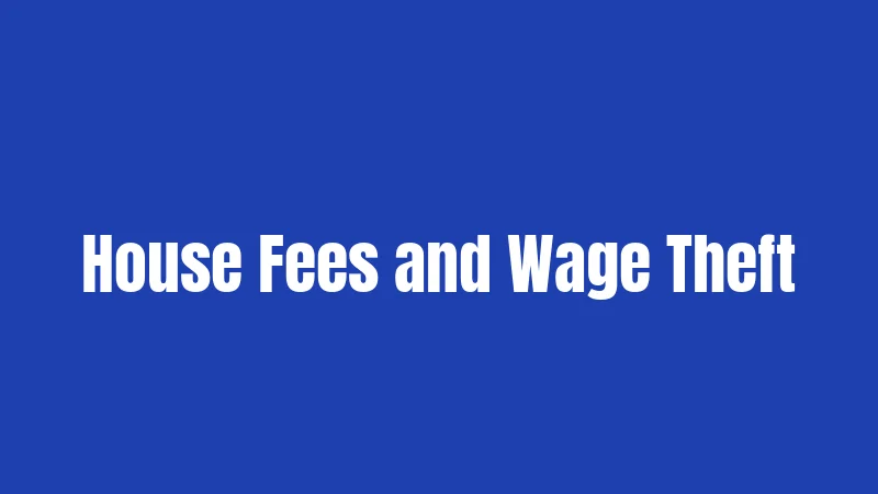 House Fees and Wage Theft