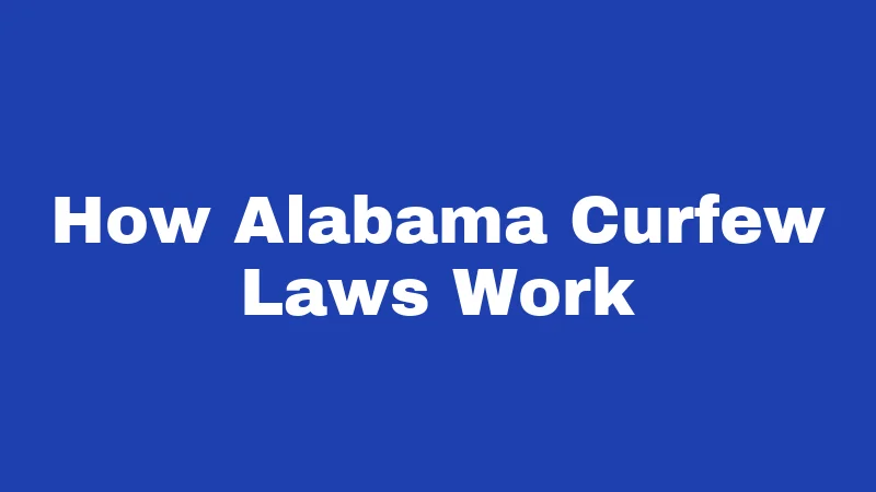 How Alabama Curfew Laws Work