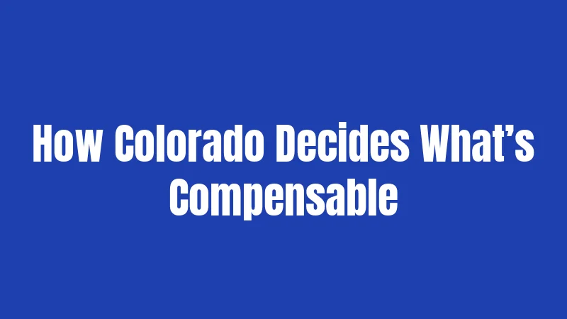How Colorado Decides What’s Compensable